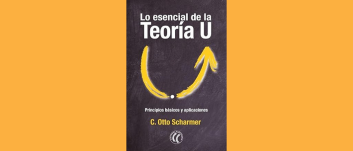 Lo esencial de la Teoría U